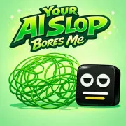 Play Your AI Slop Bores Me Game